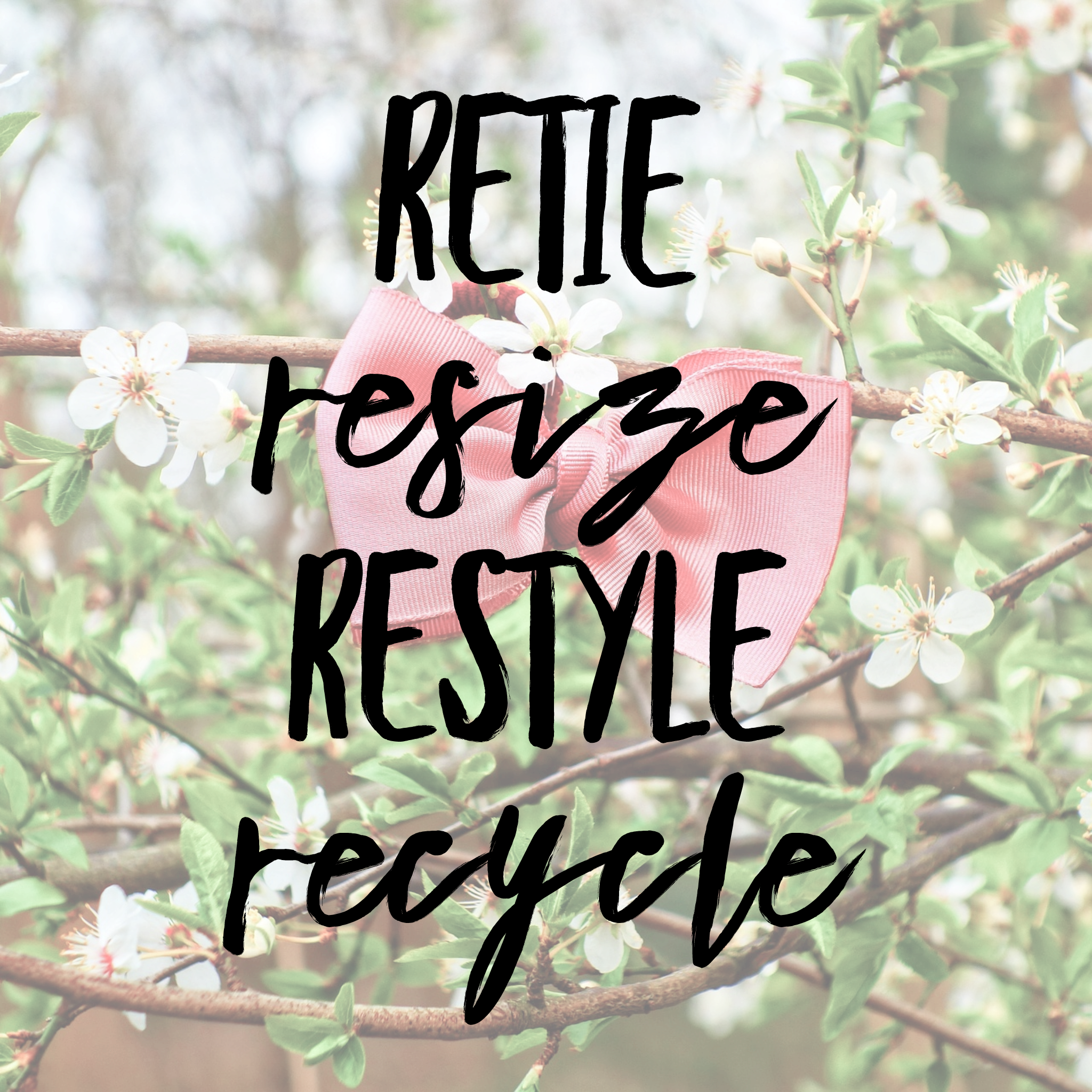 Retie/Restyle